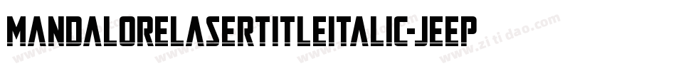 MandaloreLaserTitleItalic-jEEpj字体转换 MandaloreLaserTitleItalic-jEEpj字体转换