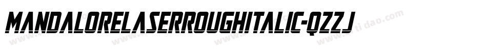MandaloreLaserRoughItalic-qZZjx字体转换 MandaloreLaserRoughItalic-qZZjx字体转换