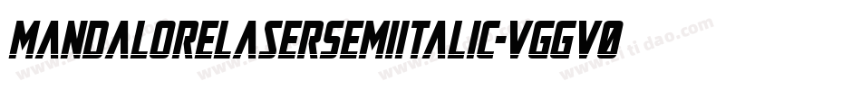 MandaloreLaserSemiItalic-VGGv0字体转换 MandaloreLaserSemiItalic-VGGv0字体转换
