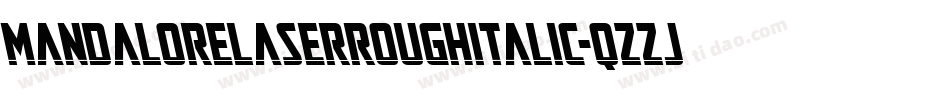 MandaloreLaserRoughItalic-qZZjx字体转换 MandaloreLaserRoughItalic-qZZjx字体转换