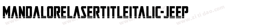 MandaloreLaserTitleItalic-jEEpj字体转换 MandaloreLaserTitleItalic-jEEpj字体转换