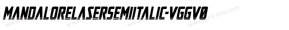 MandaloreLaserSemiItalic-VGGv0字体转换 MandaloreLaserSemiItalic-VGGv0字体转换
