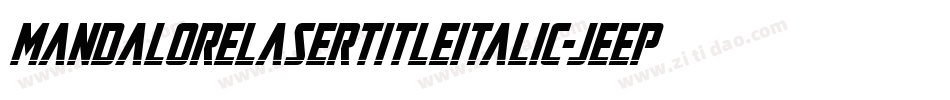 MandaloreLaserTitleItalic-jEEpj字体转换 MandaloreLaserTitleItalic-jEEpj字体转换