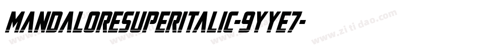 MandaloreSuperItalic-9YYe7字体转换