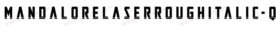 MandaloreLaserRoughItalic-qZZjx字体转换 MandaloreLaserRoughItalic-qZZjx字体转换