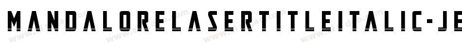 MandaloreLaserTitleItalic-jEEpj字体转换 MandaloreLaserTitleItalic-jEEpj字体转换