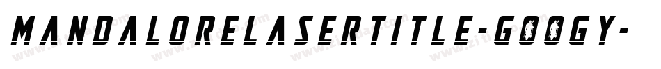 MandaloreLaserTitle-GOOGy字体转换 MandaloreLaserTitle-GOOGy字体转换