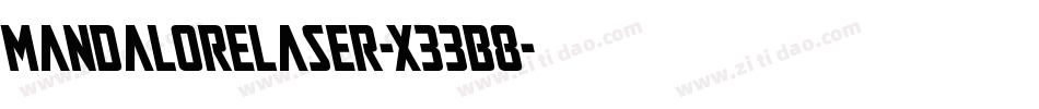 MandaloreLaser-x33B8字体转换 MandaloreLaser-x33B8字体转换