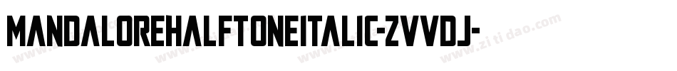 MandaloreHalftoneItalic-ZVVdJ字体转换