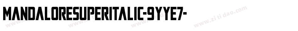 MandaloreSuperItalic-9YYe7字体转换