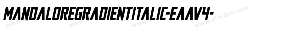 MandaloreGradientItalic-EaaV4字体转换 MandaloreGradientItalic-EaaV4字体转换