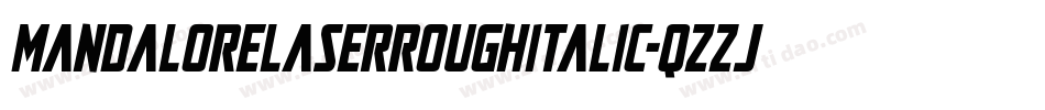 MandaloreLaserRoughItalic-qZZjx字体转换 MandaloreLaserRoughItalic-qZZjx字体转换