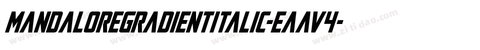 MandaloreGradientItalic-EaaV4字体转换 MandaloreGradientItalic-EaaV4字体转换
