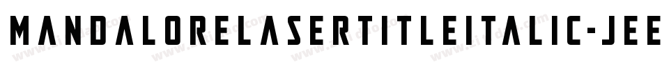 MandaloreLaserTitleItalic-jEEpj字体转换 MandaloreLaserTitleItalic-jEEpj字体转换