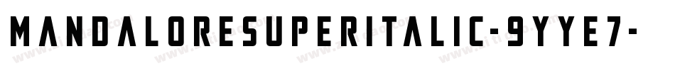 MandaloreSuperItalic-9YYe7字体转换