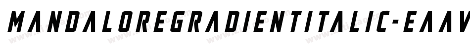 MandaloreGradientItalic-EaaV4字体转换 MandaloreGradientItalic-EaaV4字体转换