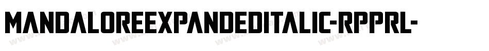 MandaloreExpandedItalic-Rpprl字体转换 MandaloreExpandedItalic-Rpprl字体转换