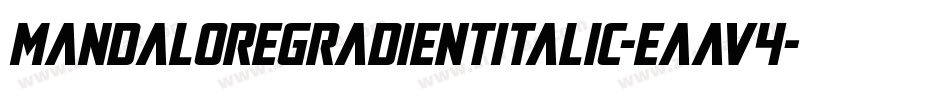 MandaloreGradientItalic-EaaV4字体转换 MandaloreGradientItalic-EaaV4字体转换