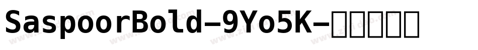 SaspoorBold-9Yo5K字体转换