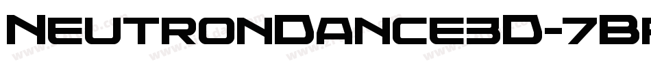 NeutronDance3D-7BrRA字体转换 NeutronDance3D-7BrRA字体转换