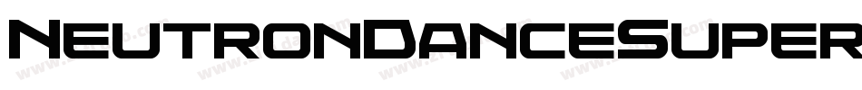 NeutronDanceSuperItalic-4B7lp字体转换 NeutronDanceSuperItalic-4B7lp字体转换