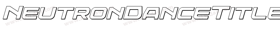 NeutronDanceTitleItalic-vmAPO字体转换