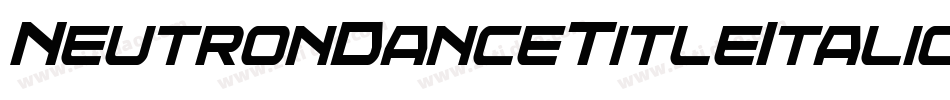 NeutronDanceTitleItalic-vmAPO字体转换