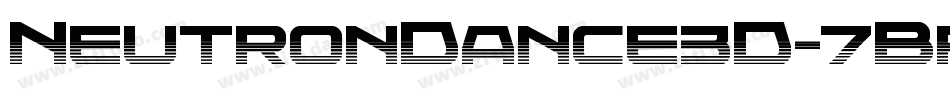 NeutronDance3D-7BrRA字体转换 NeutronDance3D-7BrRA字体转换