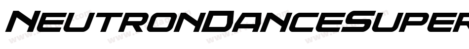 NeutronDanceSuperItalic-4B7lp字体转换 NeutronDanceSuperItalic-4B7lp字体转换