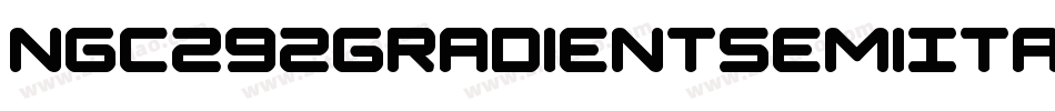 Ngc292GradientSemiItalic-mLZeG字体转换
