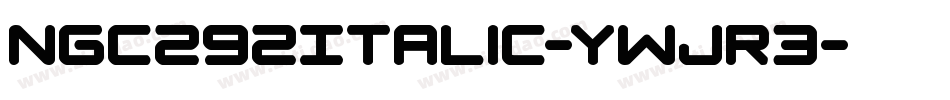 Ngc292Italic-ywjR3字体转换