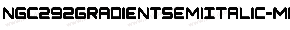 Ngc292GradientSemiItalic-mLZeG字体转换