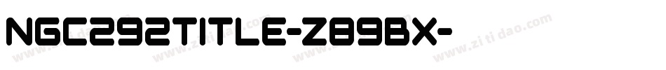 Ngc292Title-z89BX字体转换