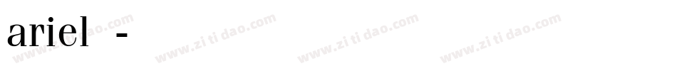 ariel字库字体转换