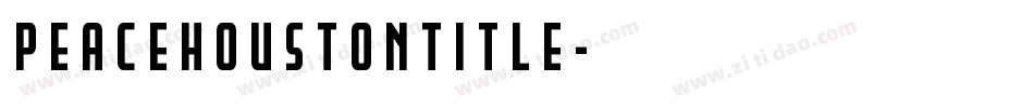 peacehoustontitle字体转换