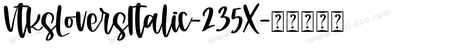 VtksLoversItalic-235X字体转换