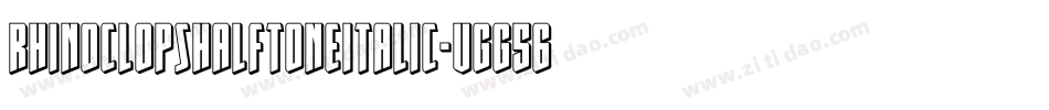 RhinoclopsHalftoneItalic-VGG56字体转换