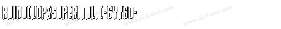 RhinoclopsSuperItalic-6YY6o字体转换