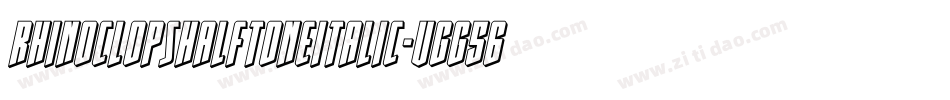 RhinoclopsHalftoneItalic-VGG56字体转换
