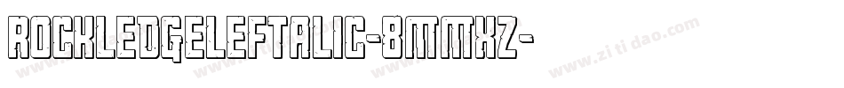 RockledgeLeftalic-8MMxz字体转换