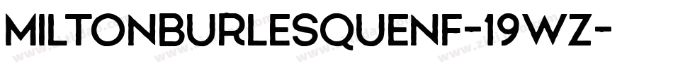 MiltonBurlesqueNf-19WZ字体转换
