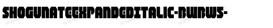 ShogunateExpandedItalic-BWBw5字体转换 ShogunateExpandedItalic-BWBw5字体转换