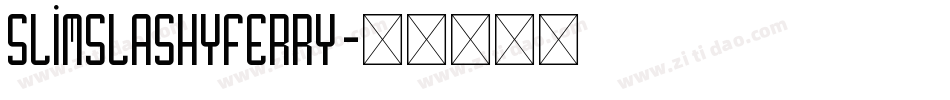 slimslashyferry字体转换