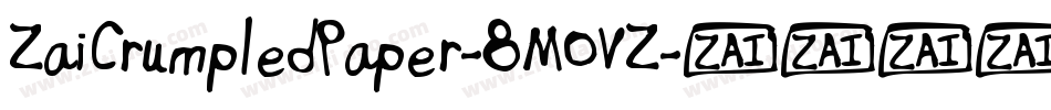 ZaiCrumpledPaper-8MOVZ字体转换 ZaiCrumpledPaper-8MOVZ字体转换