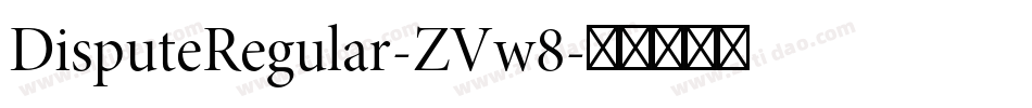 DisputeRegular-ZVw8字体转换