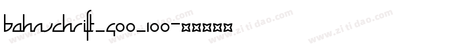 Bahnschrift_400_100字体转换