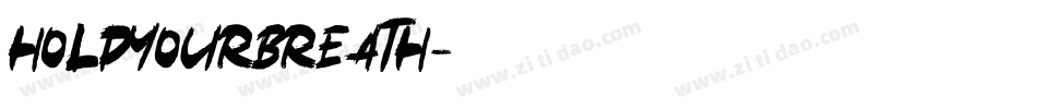 holdyourbreath字体转换