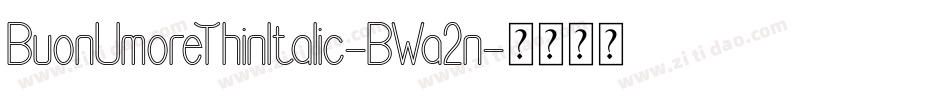 BuonUmoreThinItalic-BWa2n字体转换