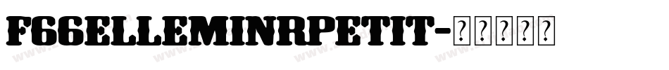 F66ElleminRpetit字体转换
