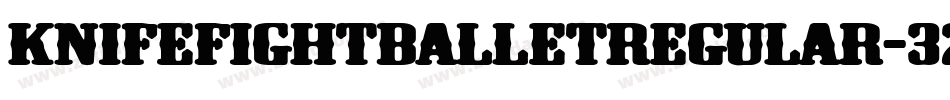 KnifefightballetRegular-32EL字体转换